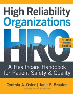 Les organisations à haute fiabilité, deuxième édition : Un manuel de soins de santé pour la sécurité des patients et la qualité - High Reliability Organizations, Second Edition: A Healthcare Handbook for Patient Safety & Quality