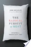 La quête radicale du repos : Échapper au piège de la productivité - The Radical Pursuit of Rest: Escaping the Productivity Trap