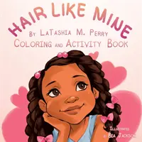 Hair Like Mine - Cahier d'activités et de coloriage - Hair Like Mine Coloring and Activity Book