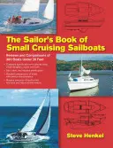 Le livre du marin sur les petits voiliers de croisière : Revue et comparaisons de 360 bateaux de moins de 26 pieds - The Sailor's Book of Small Cruising Sailboats: Reviews and Comparisons of 360 Boats Under 26 Feet