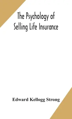La psychologie de la vente d'assurance-vie - The psychology of selling life insurance