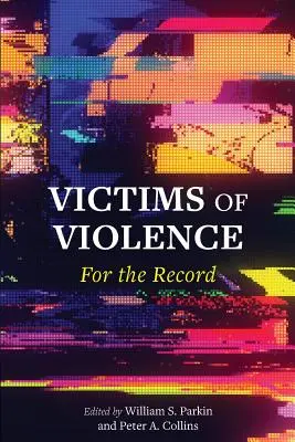 Les victimes de la violence : Pour mémoire - Victims of Violence: For the Record