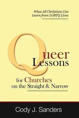 Leçons queer pour les églises dans le droit chemin - Queer Lessons for Churches on the Straight and Narrow