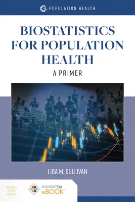 Biostatistique pour la santé des populations : Un abécédaire : Un abécédaire - Biostatistics for Population Health: A Primer: A Primer