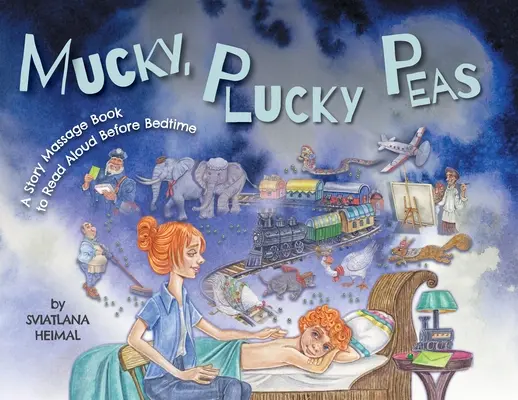 Mucky, Plucky Peas : Un livre de massage d'histoires à lire à haute voix avant l'heure du coucher - Mucky, Plucky Peas: A Story Massage Book to Read Aloud Before Bedtime