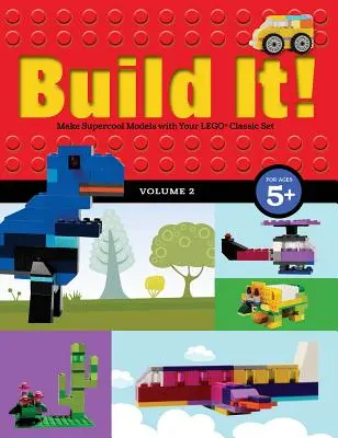 Construisez-le ! Volume 2 : Réalisez des maquettes super cool avec votre Lego(r) Classic Set - Build It! Volume 2: Make Supercool Models with Your Lego(r) Classic Set