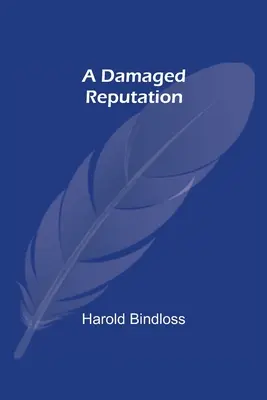 Une réputation ternie - A Damaged Reputation