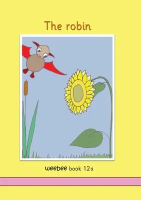 Le rouge-gorge abeille Livre 12a - The robin weebee Book 12a
