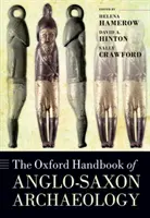 Le Manuel d'archéologie anglo-saxonne d'Oxford - The Oxford Handbook of Anglo-Saxon Archaeology