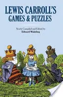 Jeux et casse-tête de Lewis Carroll - Lewis Carroll's Games and Puzzles