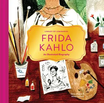 Bibliothèque des Lumières : Frida Kahlo : Une biographie illustrée - Library of Luminaries: Frida Kahlo: An Illustrated Biography