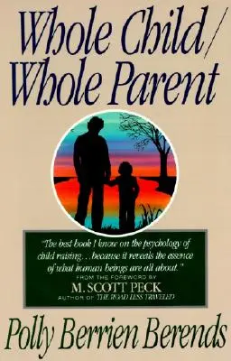 Tout l'enfant, tout le parent, 4/E - Whole Child, Whole Parent, 4/E