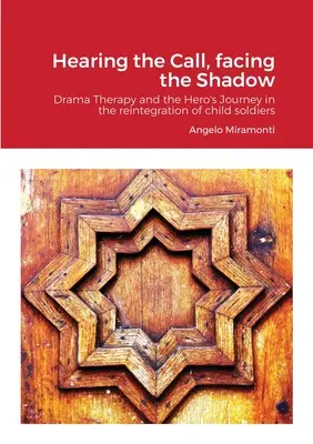 Entendre l'appel, affronter l'ombre : La dramathérapie et le voyage du héros dans la réintégration des enfants soldats - Hearing the Call, Facing the Shadow: Dramatherapy and the Hero's Journey in the Reintegration of Child Soldiers