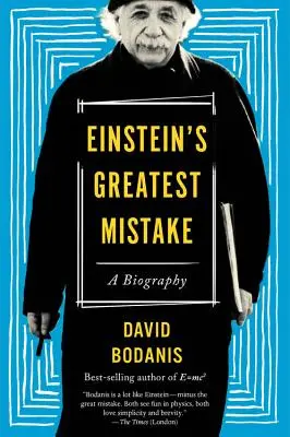 La plus grande erreur d'Einstein : Une biographie - Einstein's Greatest Mistake: A Biography