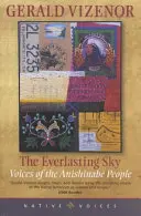 Le ciel éternel : Les voix du peuple Anishinabe - The Everlasting Sky: Voices of the Anishinabe People