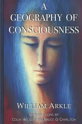 Une géographie de la conscience : 2e édition élargie - A Geography of Consciousness: 2nd expanded edition