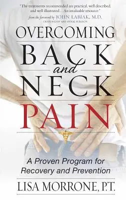 Vaincre les douleurs dorsales et cervicales : un programme éprouvé de récupération et de prévention - Overcoming Back and Neck Pain: A Proven Program for Recovery and Prevention