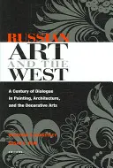 L'art russe et l'Occident - Russian Art and the West