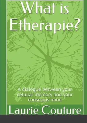 Qu'est-ce que l'Etherapie&nbsp;? : Un dialogue entre votre mémoire cellulaire et votre esprit conscient. - What is Etherapie&nbsp;?: A dialogue between your cellular memory and your conscious mind.