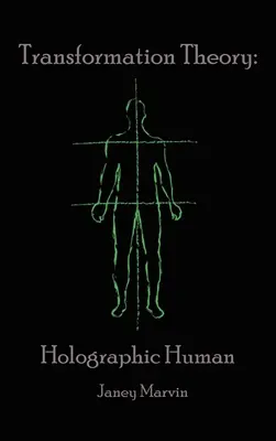 Théorie holographique de la transformation humaine - Holographic Human Transformation Theory