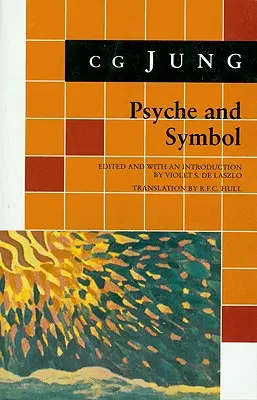 Psyché et symbole : Une sélection des écrits de C.G. Jung - Psyche and Symbol: A Selection from the Writings of C.G. Jung