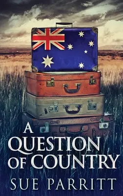 Une question de pays : Édition reliée en gros caractères - A Question Of Country: Large Print Hardcover Edition