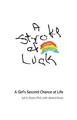 Un coup de chance : la seconde chance d'une fille dans la vie - A Stroke of Luck: A Girl's Second Chance at Life