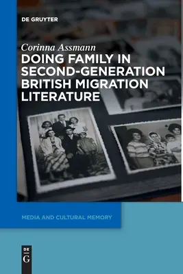 La famille dans la littérature migratoire britannique de deuxième génération - Doing Family in Second-Generation British Migration Literature