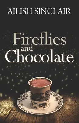 Lucioles et chocolat - Fireflies and Chocolate