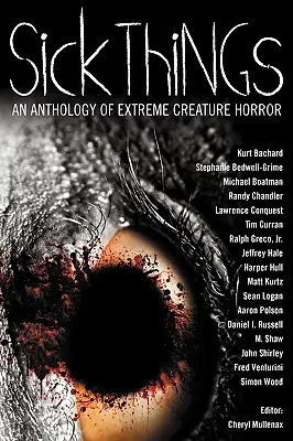 Sick Things : Une anthologie de l'horreur des créatures extrêmes - Sick Things: An Anthology of Extreme Creature Horror