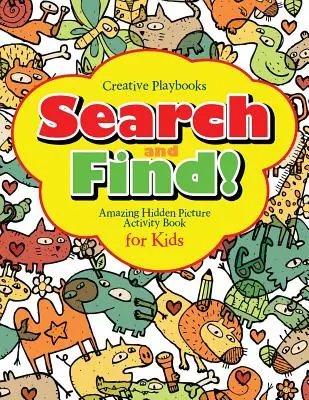 Livre d'activités pour les enfants : Cherchez et trouvez des images cachées étonnantes - Search and Find Amazing Hidden Picture Activity Book for Kids