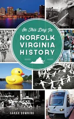 Ce jour-là, l'histoire de Norfolk, en Virginie - On This Day in Norfolk, Virginia History