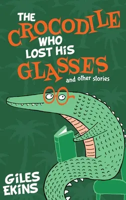 Le crocodile qui avait perdu ses lunettes - The Crocodile Who Lost His Glasses