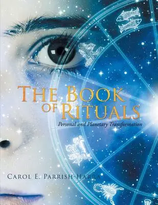 Le livre des rituels : Transformation personnelle et planétaire - The Book of Rituals: Personal and Planetary Transformation