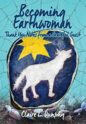 Devenir une terrienne : Notes de remerciement d'une invitée reconnaissante - Becoming Earthwoman: Thank You Notes from a Grateful Guest
