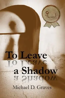 Laisser une ombre - To Leave a Shadow