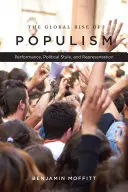 La montée mondiale du populisme : Performance, style politique et représentation - The Global Rise of Populism: Performance, Political Style, and Representation
