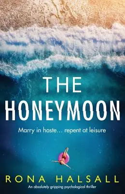 La lune de miel : Un thriller psychologique absolument captivant - The Honeymoon: An absolutely gripping psychological thriller