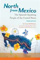 Le Nord du Mexique : Le peuple hispanophone des États-Unis - North from Mexico: The Spanish-Speaking People of the United States