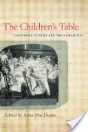 La table des enfants : Les études sur l'enfance et les sciences humaines - The Children's Table: Childhood Studies and the Humanities