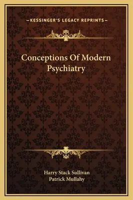 Conceptions de la psychiatrie moderne - Conceptions Of Modern Psychiatry