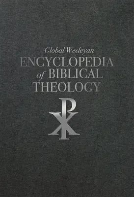 Encyclopédie mondiale wesleyenne de théologie biblique - Global Wesleyan Encyclopedia of Biblical Theology