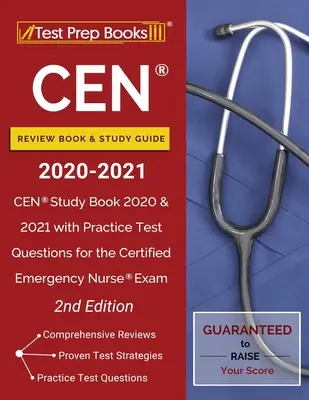 CEN Review Book and Study Guide 2020-2021 : CEN Study Book 2020 and 2021 with Practice Test Questions for the Certified Emergency Nurse Exam [2nd Editi] (Livre d'étude CEN 2020 et 2021 avec des questions d'entraînement pour l'examen d'infirmière d'urgence certifiée) - CEN Review Book and Study Guide 2020-2021: CEN Study Book 2020 and 2021 with Practice Test Questions for the Certified Emergency Nurse Exam [2nd Editi