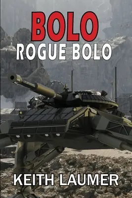 Bolo : Bolo : Rogue Bolo - Bolo: Rogue Bolo