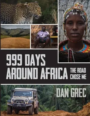 999 jours autour de l'Afrique : La route m'a choisi - 999 Days Around Africa: The Road Chose Me