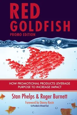 Red Goldfish Promo Edition : Comment les produits promotionnels s'appuient sur la raison d'être pour accroître leur impact - Red Goldfish Promo Edition: How Promotional Products Leverage Purpose to Increase Impact