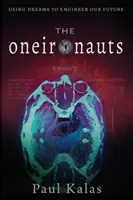 Les Oneironautes : Utiliser les rêves pour construire notre avenir - The Oneironauts: Using dreams to engineer our future