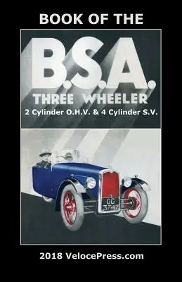 Livre de la BSA Three Wheeler 2 Cylinder O.H.V. & 4 Cylinder S.V. - Book of the BSA Three Wheeler 2 Cylinder O.H.V. & 4 Cylinder S.V.