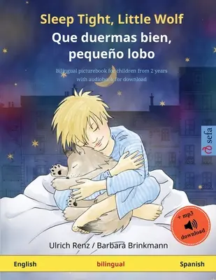 Sleep Tight, Little Wolf - Que duermas bien, pequeo lobo (anglais - espagnol) : Livre d'images bilingue pour enfants avec livre audio à télécharger - Sleep Tight, Little Wolf - Que duermas bien, pequeo lobo (English - Spanish): Bilingual children's picture book with audiobook for download