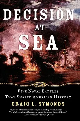 Décision en mer : Cinq batailles navales qui ont façonné l'histoire américaine - Decision at Sea: Five Naval Battles That Shaped American History